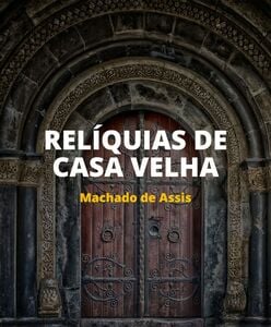 Relíquias de Casa Velha