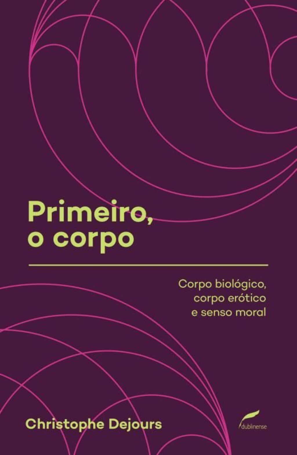 Primeiro, o corpo