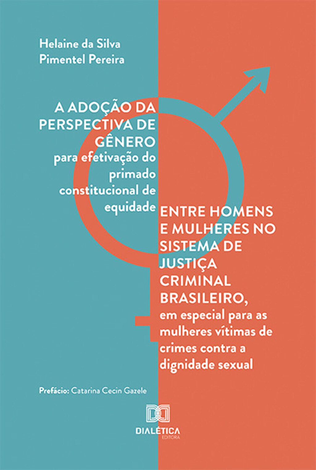 A adoção da perspectiva de gênero para efetivação do primado constitucional de equidade entre homens e mulheres no sistema de justiça criminal brasileiro, em especial para as mulheres vítimas de crimes contra a dignidade sexual