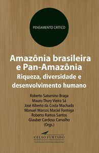 Amazônia Brasileira E Pan-Amazônia: Riqueza, Diversidade E Desenvolvimento Humano