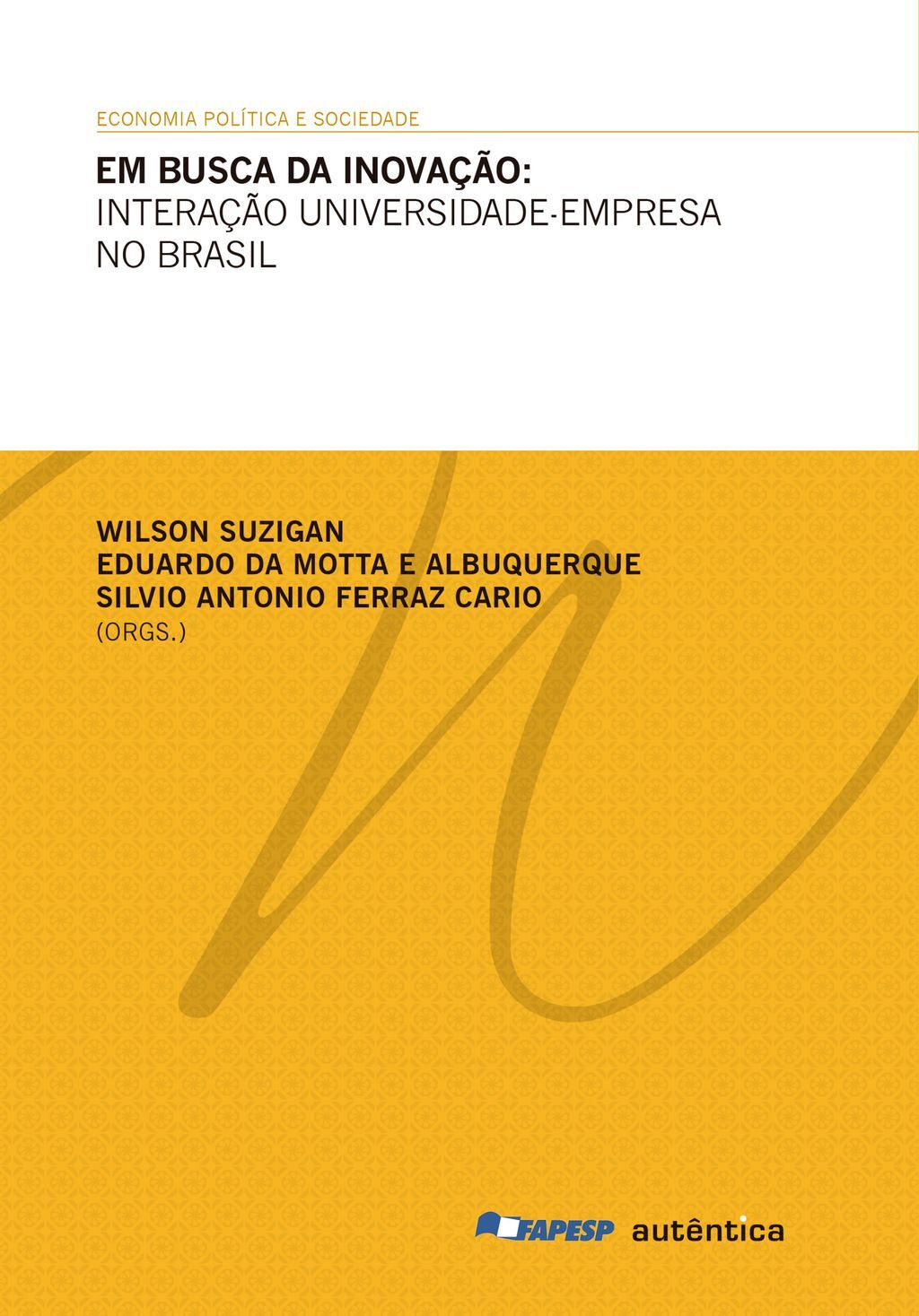 Em busca da inovação: Interação universidade-empresa no Brasil