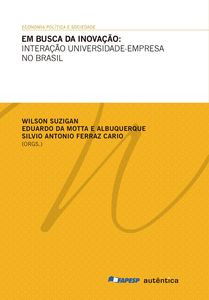 Em busca da inovação: Interação universidade-empresa no Brasil