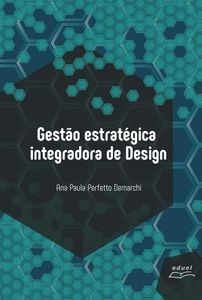 Gestão Estratégica Integradora de Design