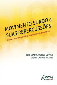 Movimento Surdo e suas Repercussões: Tramas nas/das Políticas Educacionais Brasileiras