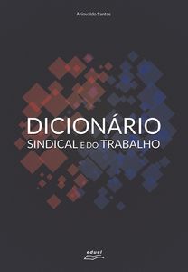 Dicionário sindical e do trabalho