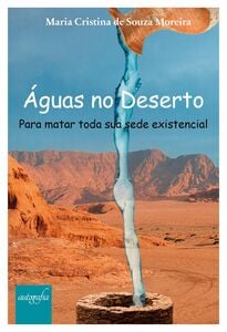 Águas no Deserto: Para matar toda sua sede existencial