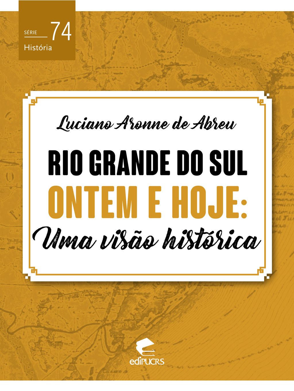 Rio Grande do Sul ontem e hoje