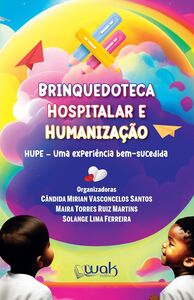 Brinquedoteca Hospitalar e Humanização
