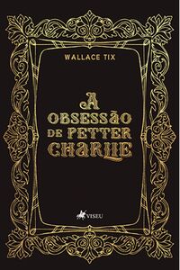 A Obsessão de Petter Charlie