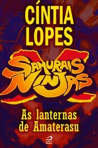 Samurais X Ninjas - As Lanternas De Amaterasu