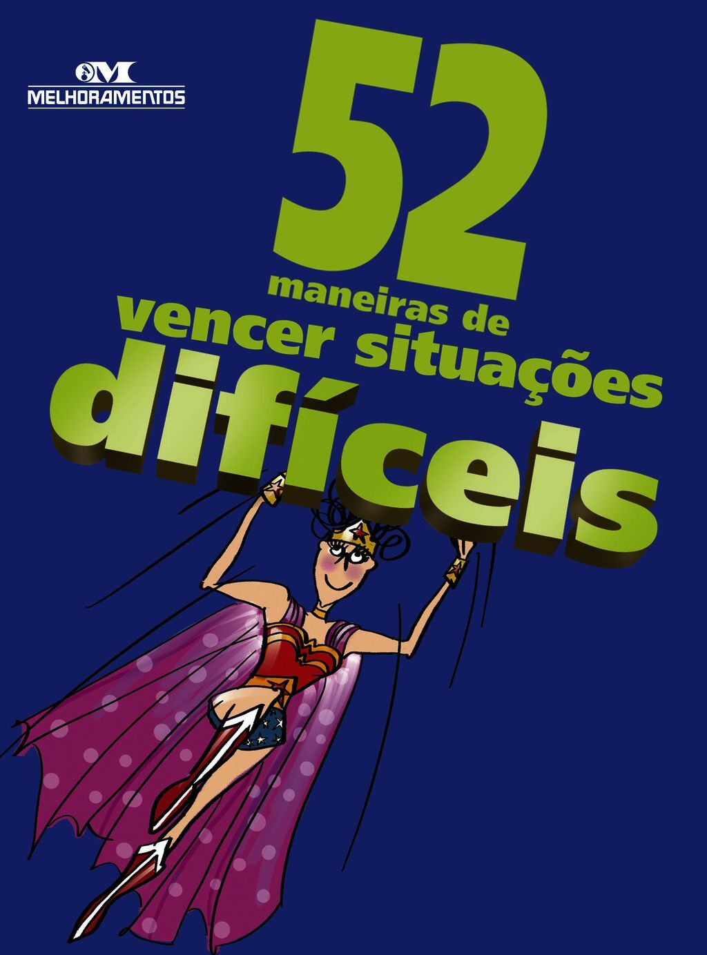 52 Maneiras De Vencer Situações Difíceis