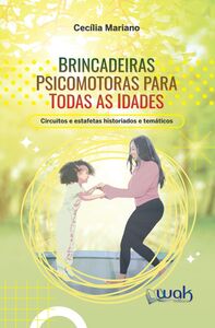 Brincadeiras Psicomotoras Para Todas as Idades