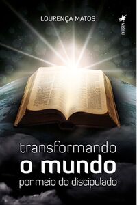 Transformando o mundo por meio do discipulado