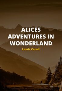 Alices Adventures in Wonderland