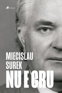Miecislau Surek Nu e Cru