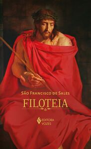 Filoteia ou introdução a vida devota - Edição Luxo