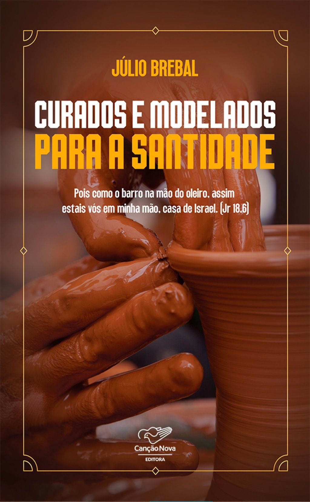 Curados e modelados para a santidade