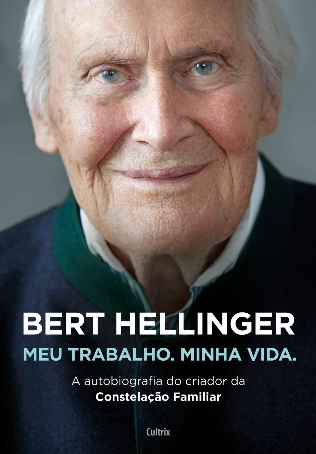 Bert Hellinger: Meu Trabalho, Minha Vida