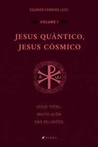 Jesus Quântico, Jesus Cósmico