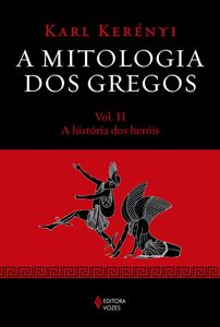 A mitologia dos gregos Vol. II