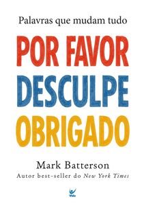 Palavras que mudam tudo: Por favor, desculpe, obrigado