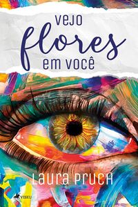 Vejo flores em você