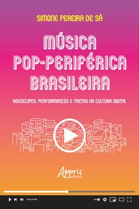 Música Pop-Periférica Brasileira: Videoclipes, Performances e Tretas na Cultura Digital