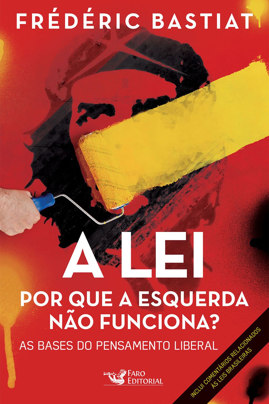 A lei: Por que a esquerda não funciona? As bases do pensamento liberal