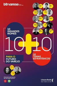 10+10: 10 grandes nomes e 10 temas estratégicos para o futuro do varejo