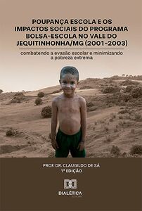 Poupança Escola e os impactos sociais do programa Bolsa-Escola no Vale do Jequitinhonha/MG (2001-2003)