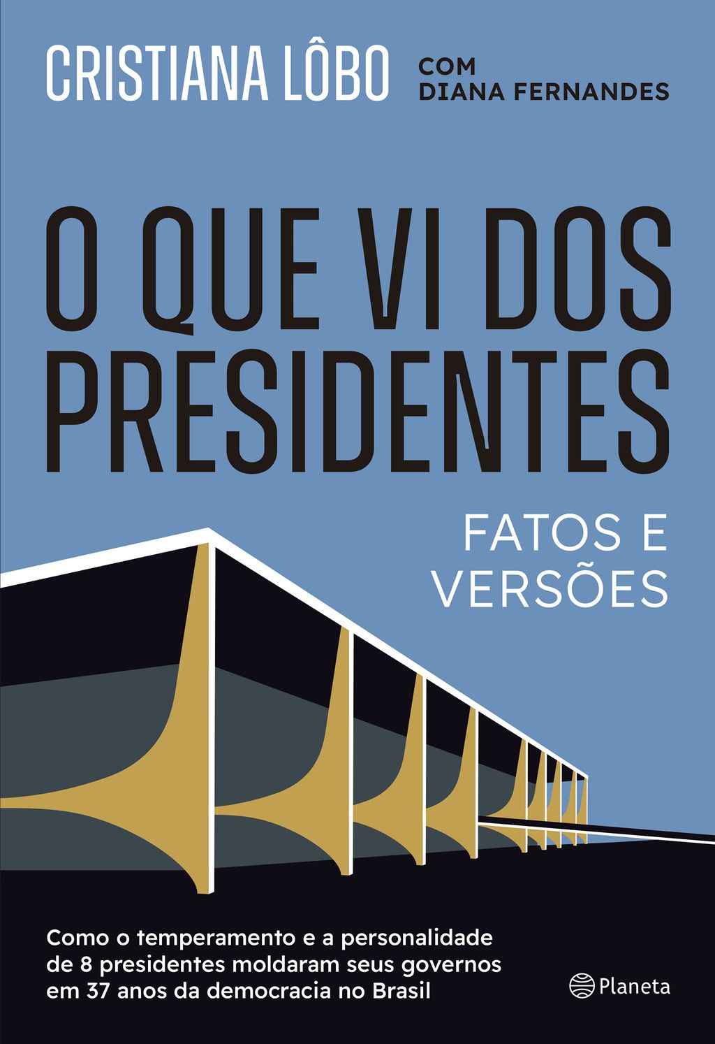 O que vi dos presidentes