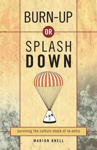 Burn Up or Splash Down