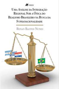 Uma análise da integração regional sob a ótica do realismo brasileiro na busca da supranacionalidade
