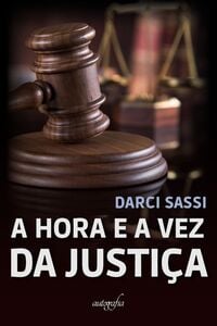 A hora e a vez da Justiça