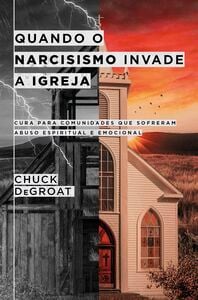 Quando o narcisismo invade a igreja