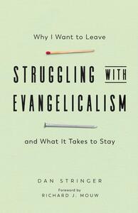 Struggling with Evangelicalism