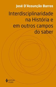 Interdisciplinaridade na história e em outros campos do saber