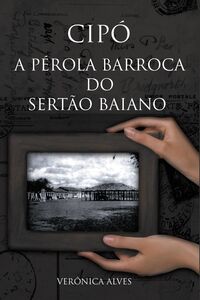 Cipó - A pérola barroca do sertão baiano