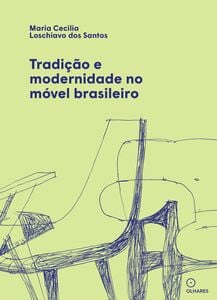 Tradição e modernidade no móvel brasileiro