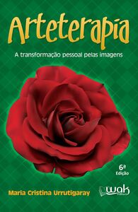 Arteterapia – A transformação pessoal pelas imagens