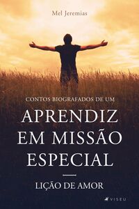 Contos biográficos de um Aprendiz em Missão Especial