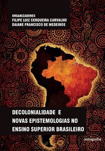 Decolonialidade e Novas Epistemologias no Ensino Superior Brasileiro