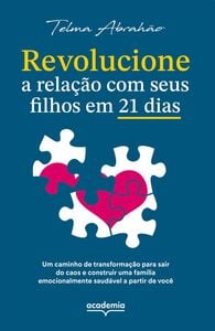 Revolucione a relação com o seu filho em 21 dias