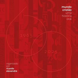 Mundo Cristão: Uma história oral