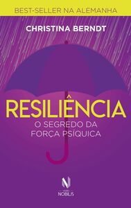 Resiliência - O segredo da força psíquica