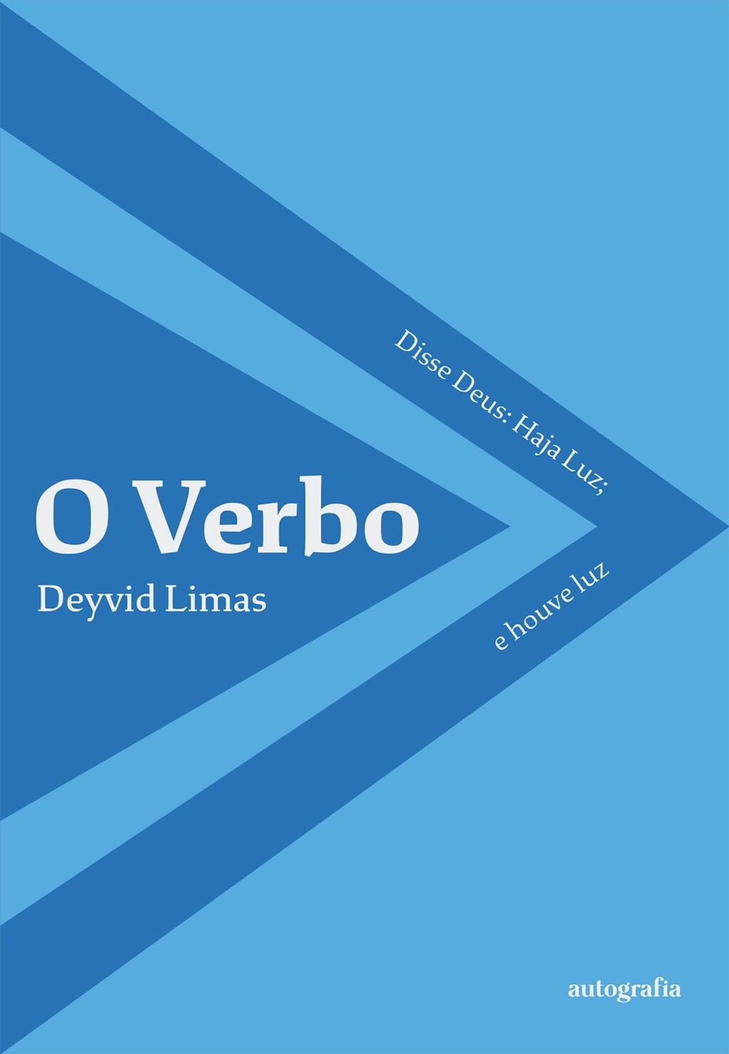 O Verbo - Disse Deus: