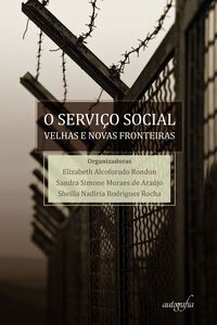 O Serviço Social: Velhas e Novas Fronteiras