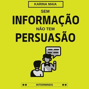 Sem informação não tem persuasão