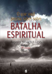 O que você precisa saber sobre batalha espiritual