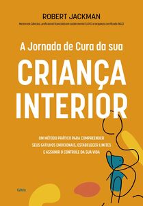 A jornada da cura da sua criança interior
